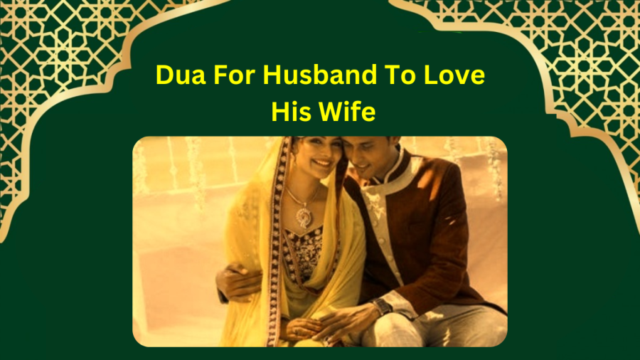Dua For Husband To Love His Wife