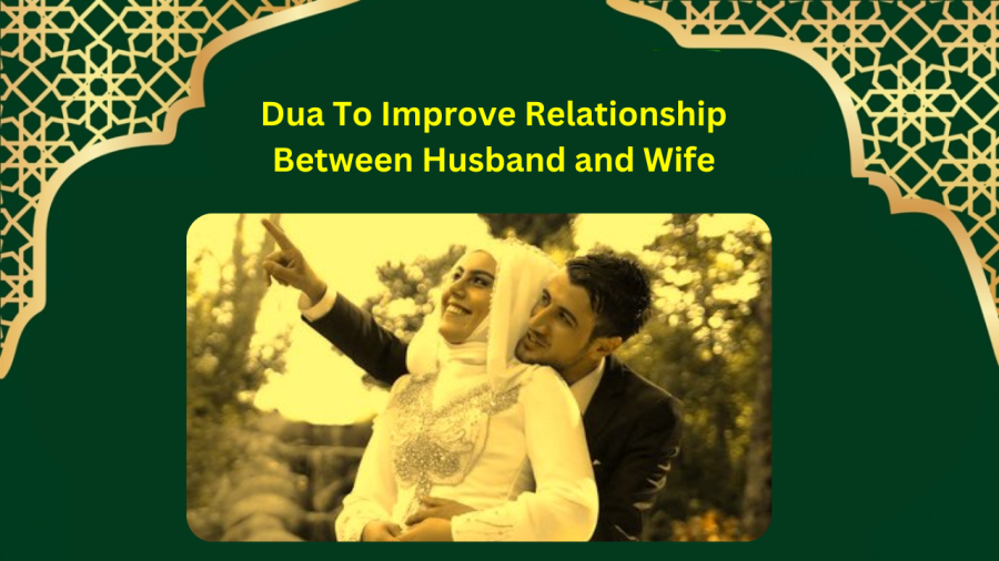 Dua To Improve Relationship Between Husband and Wife