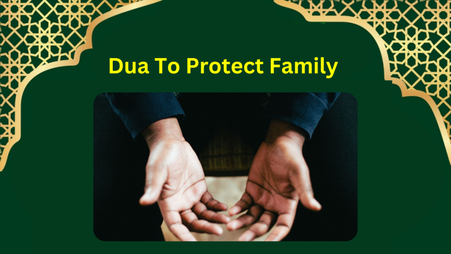 Dua To Protect Family
