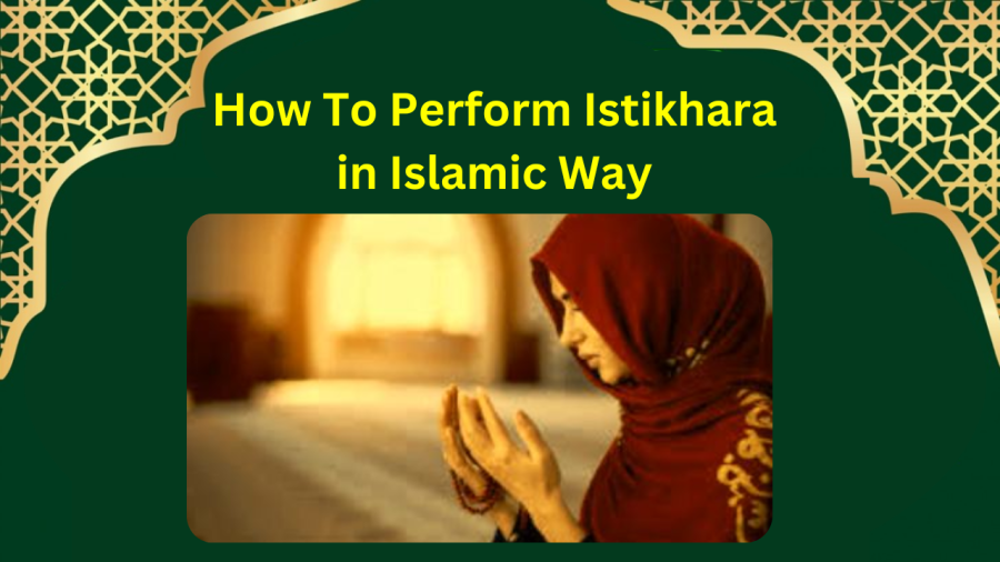 How To Perform Istikhara in Islamic Way