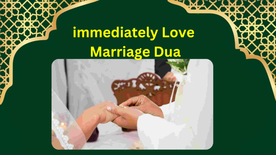 Immediately Love Marriage Dua