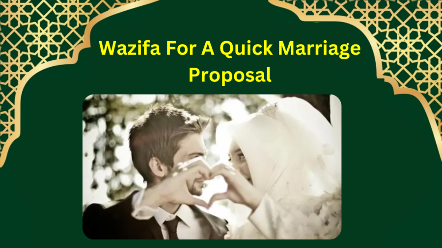 Wazifa For A Quick Marriage Proposal