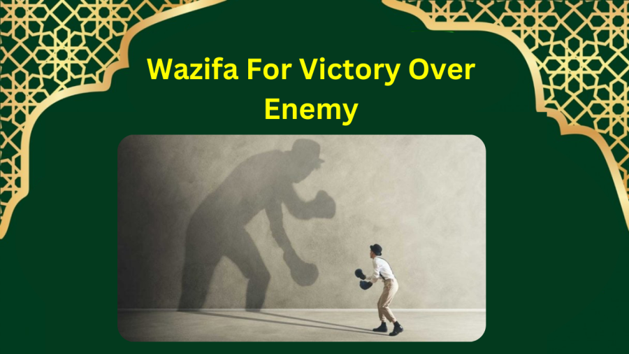 Wazifa For Victory Over Enemy