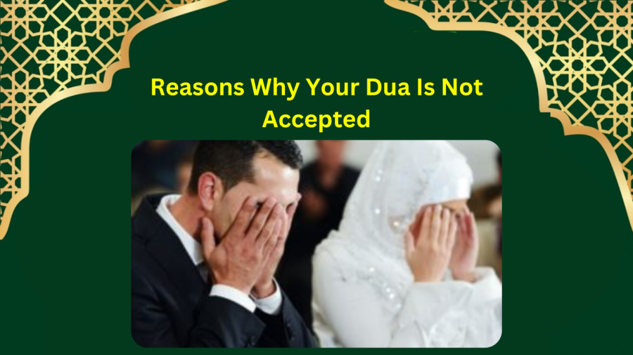 Reasons Why Your Dua Is Not Accepted