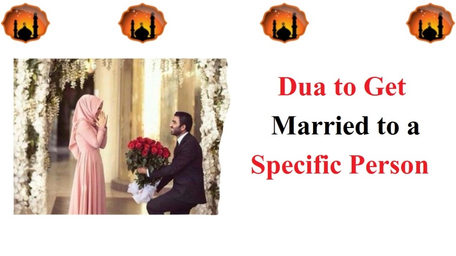 Dua to Get Married to a Specific Person