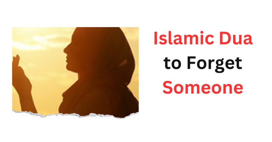 Islamic Dua to Forget Someone