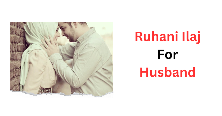 Ruhani ilaj For Husband