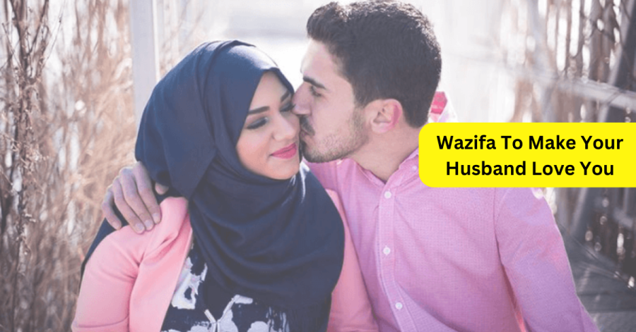 Wazifa To Make Your Husband Love You