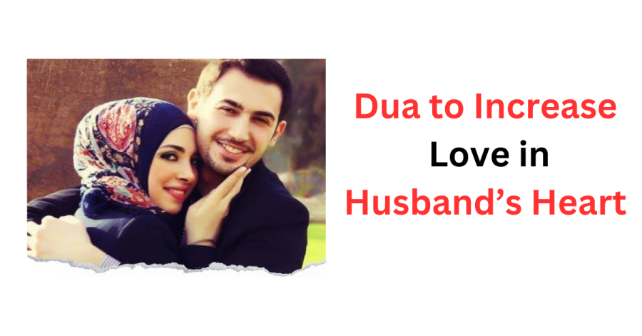 Dua to Increase Love in Husband’s Heart