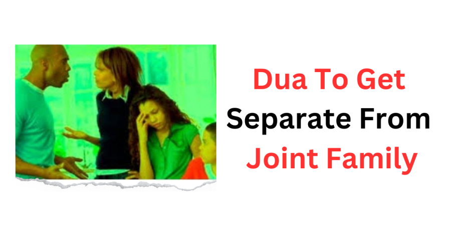 Dua To Get Separate From Joint Family